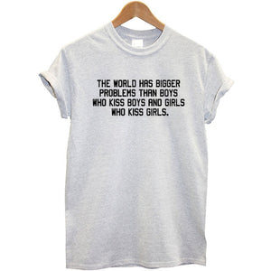 The World Has Bigger Problems Than Boys Who Kiss Boys T Shirt